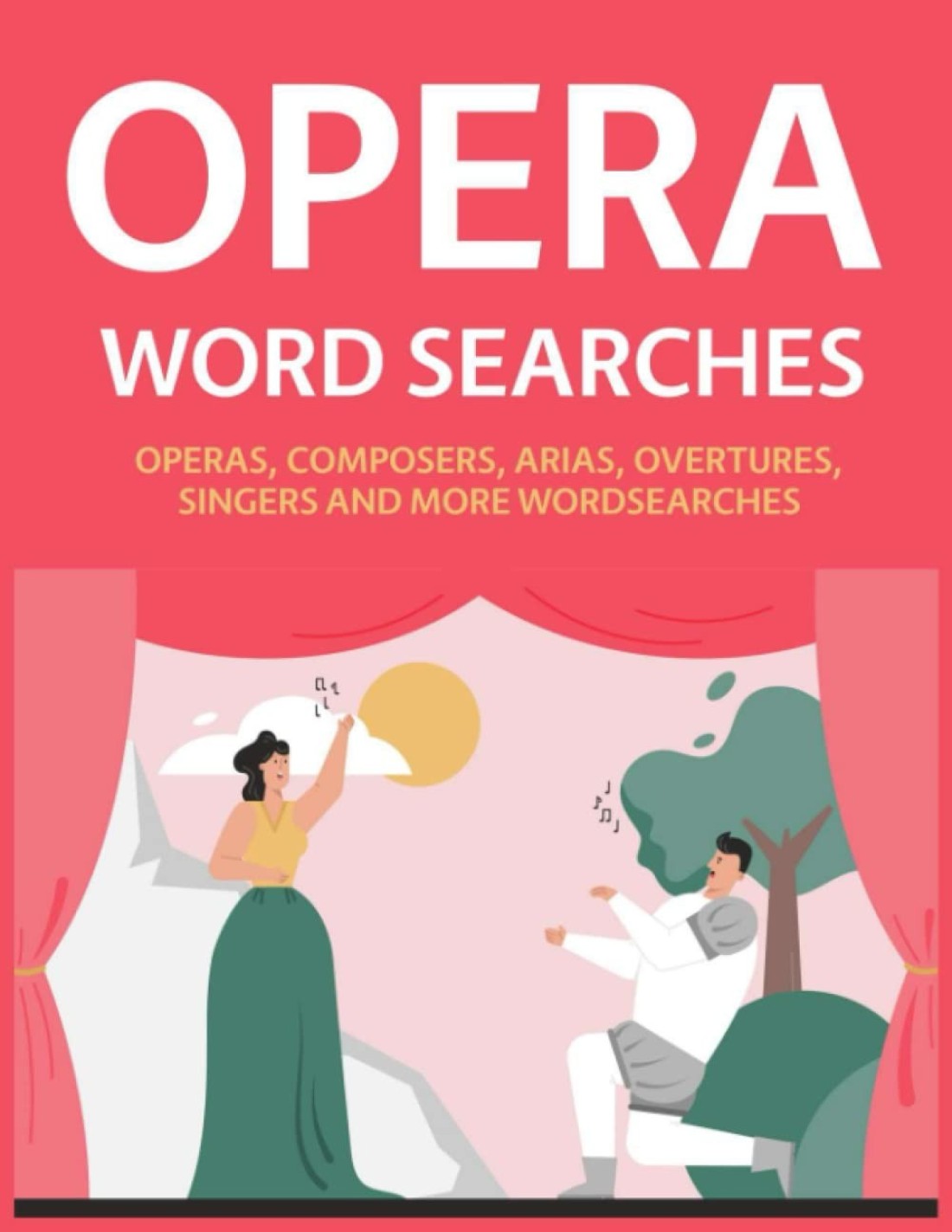 Opera Word Searches: Operas, Composers, Arias, Overtures, Singers and More Wordsearches