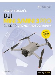 David Busch&#39;s DJI Mini 3/Mini 3 Pro Guide to Drone Photography (The David Busch Camera Guide Series)