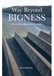 Way Beyond Bigness The Need for a Watershed Architecture