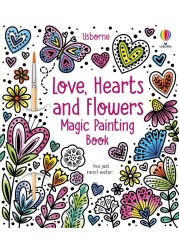Usborne Love, Hearts and Flowers Magic Painting Book: Watercolor Art for Kids, Romantic Heart &amp; Flower Scenes, Magic Painting for Children