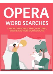Opera Word Searches: Operas, Composers, Arias, Overtures, Singers and More Wordsearches